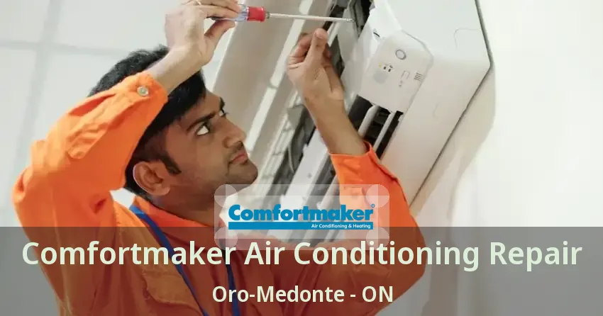 Comfortmaker Air Conditioning Repair Oro-Medonte - ON