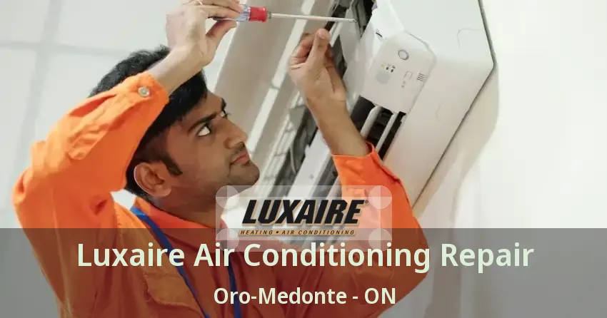Luxaire Air Conditioning Repair Oro-Medonte - ON