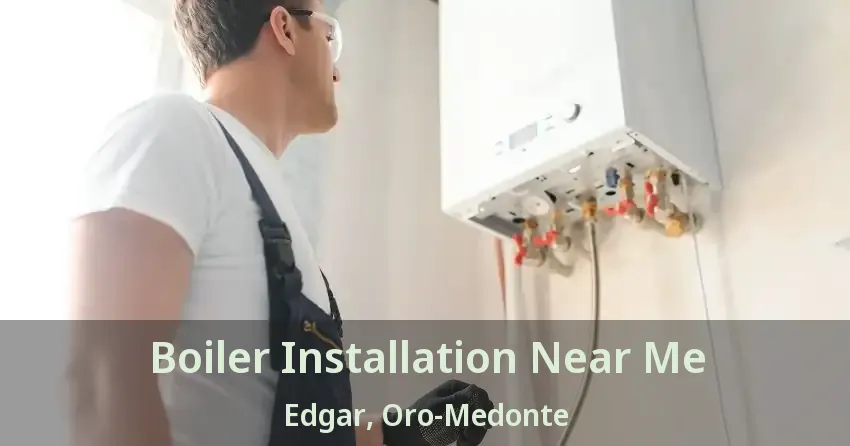 Boiler Installation Near Me Edgar, Oro-Medonte - ON