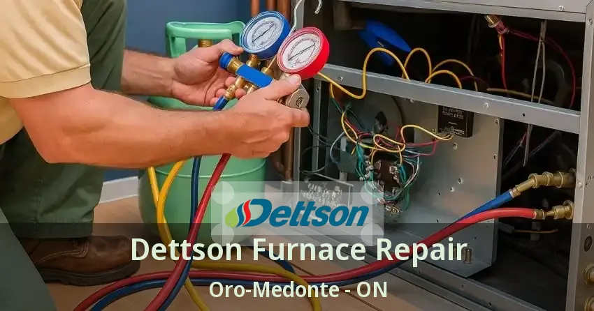 Dettson Furnace Repair Oro-Medonte - ON