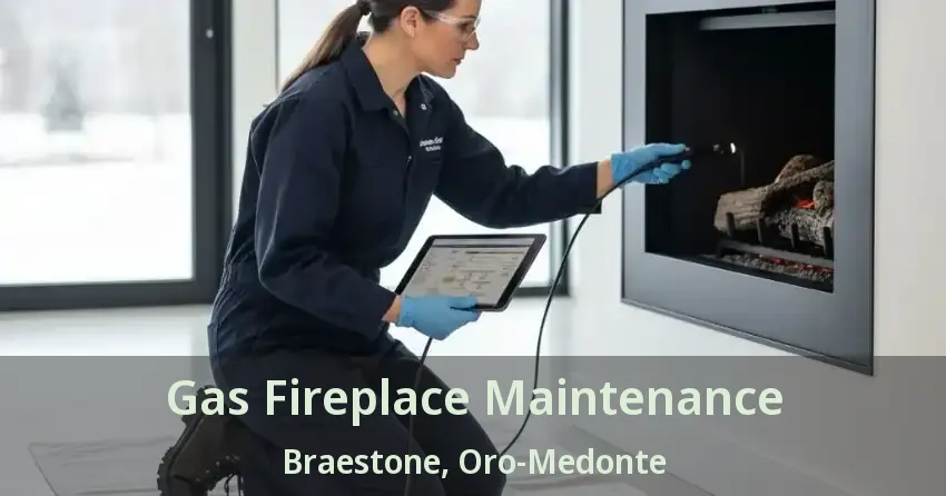Gas Fireplace Maintenance Braestone, Oro-Medonte - ON