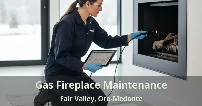 Gas Fireplace Maintenance Fair Valley, Oro-Medonte - ON