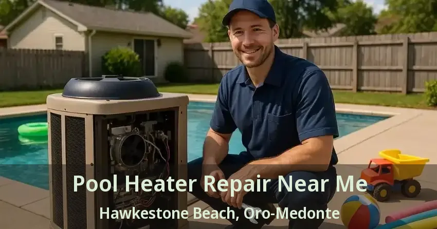 Pool Heater Repair Near Me Hawkestone Beach, Oro-Medonte - ON